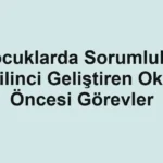 cocuklarda-sorumluluk-bilinci-gelistiren-okul-oncesi-gorevler