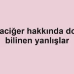 karaciger-hakkinda-dogru-bilinen-yanlislar