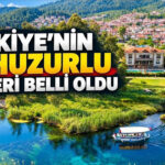 turkiyenin-en-huzurlu-ilceleri-belli-oldu-DdOnMuP1